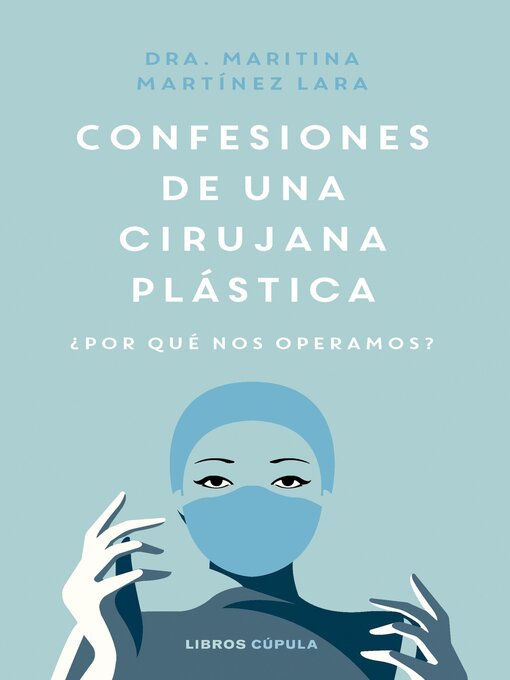 Title details for Confesiones de una cirujana plástica by Maritina Martínez Lara - Available
